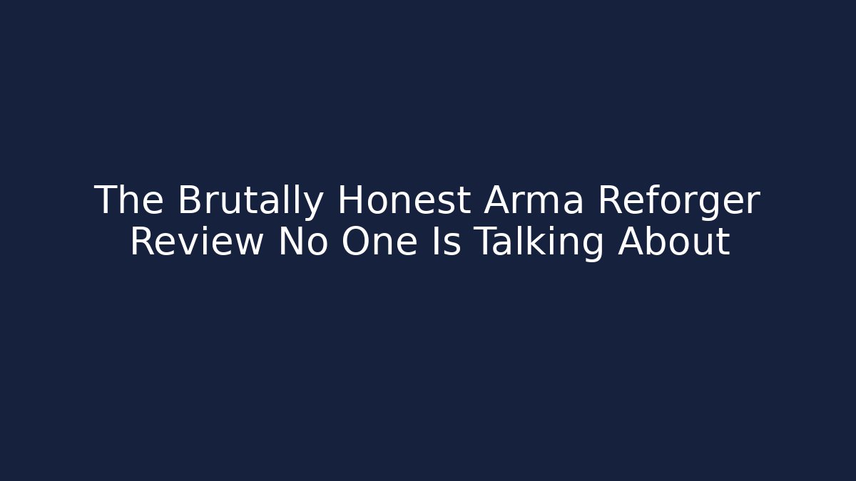 The Brutally Honest Arma Reforger Review No One Is Talking About