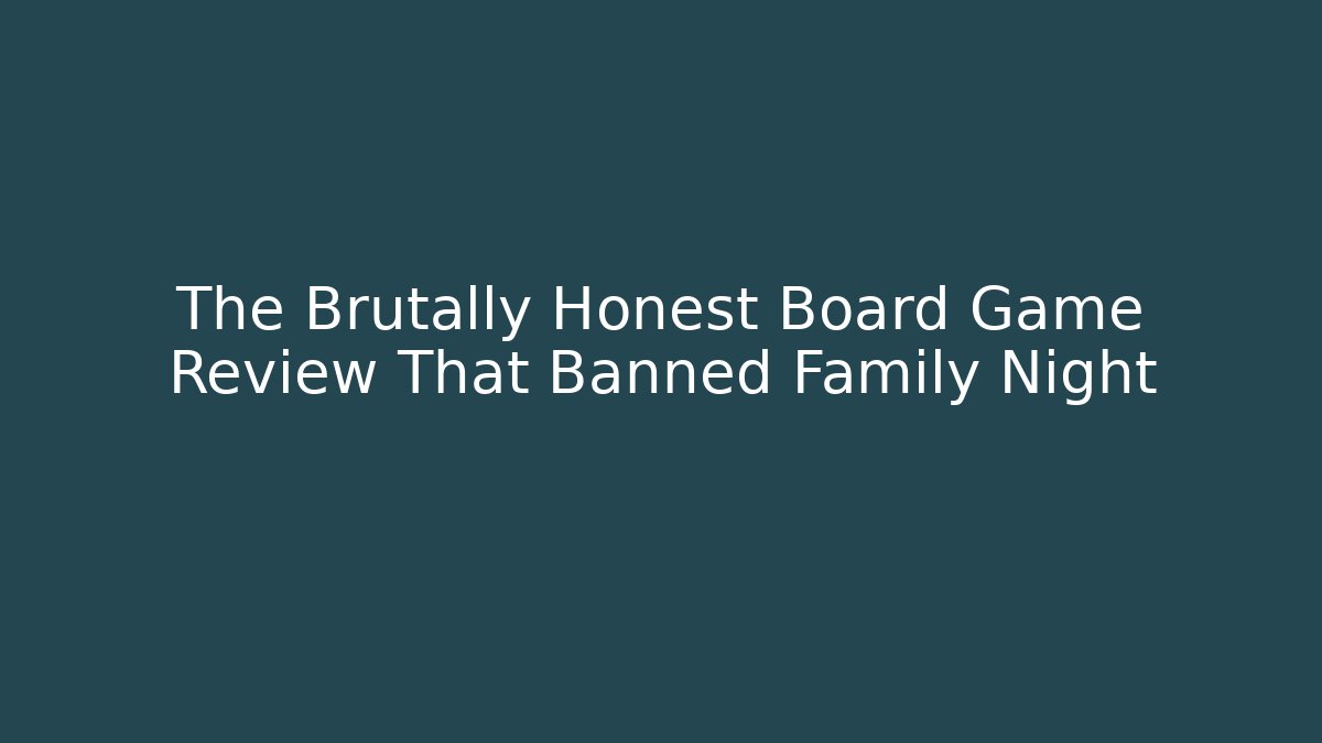 The Brutally Honest Board Game Review That Banned Family Night