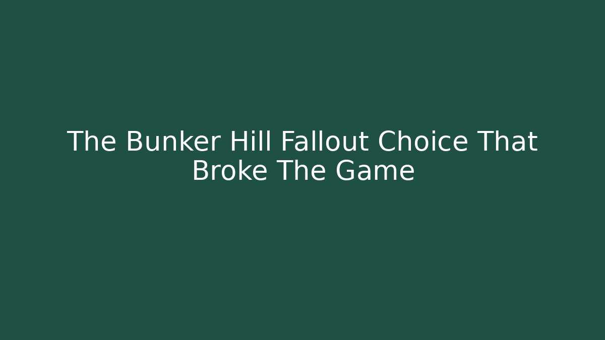 The Bunker Hill Fallout Choice That Broke The Game - Critter Realm