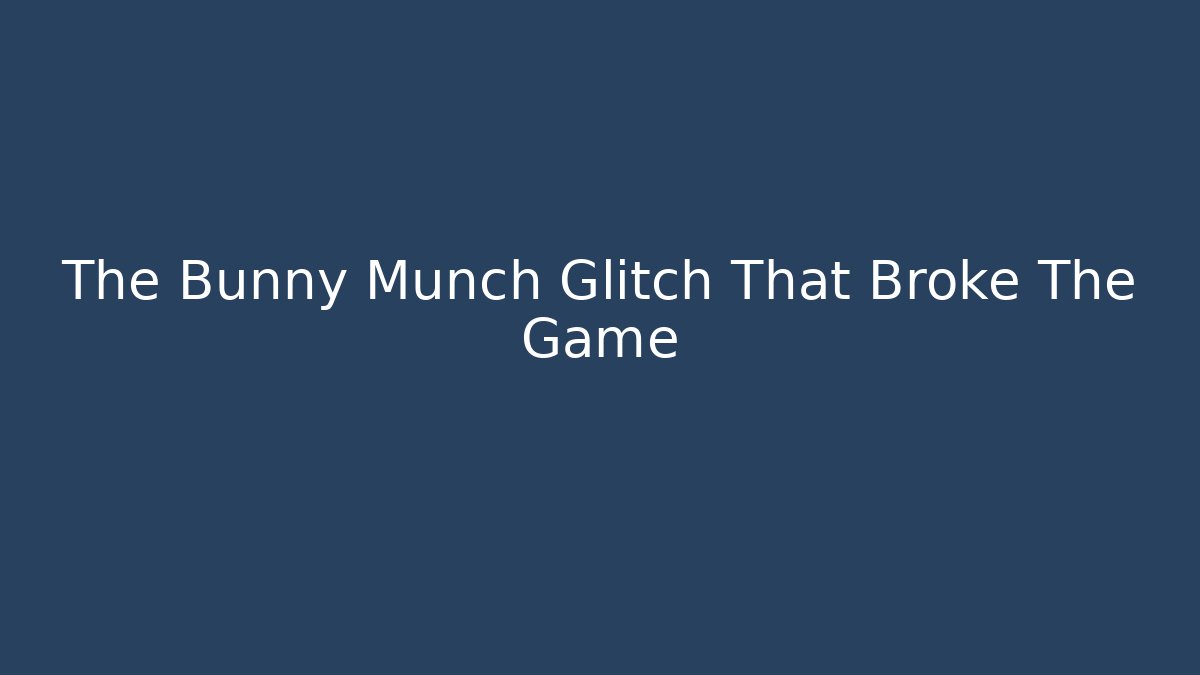 The Bunny Munch Glitch That Broke The Game - Critter Realm