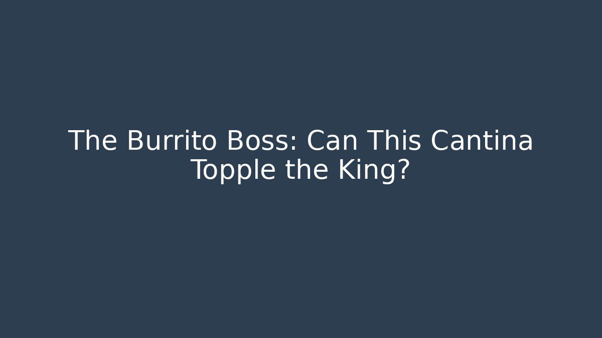 The Burrito Boss: Can This Cantina Topple the King? - Critter Realm
