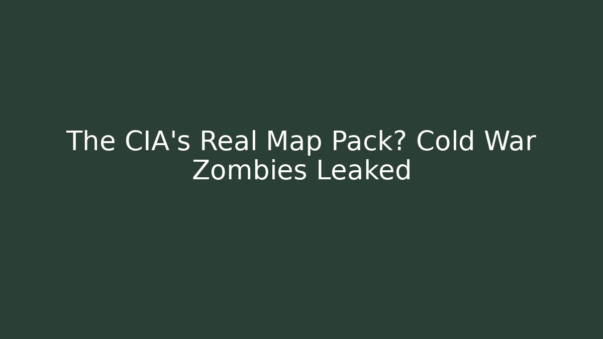 The CIA's Real Map Pack? Cold War Zombies Leaked - Critter Realm
