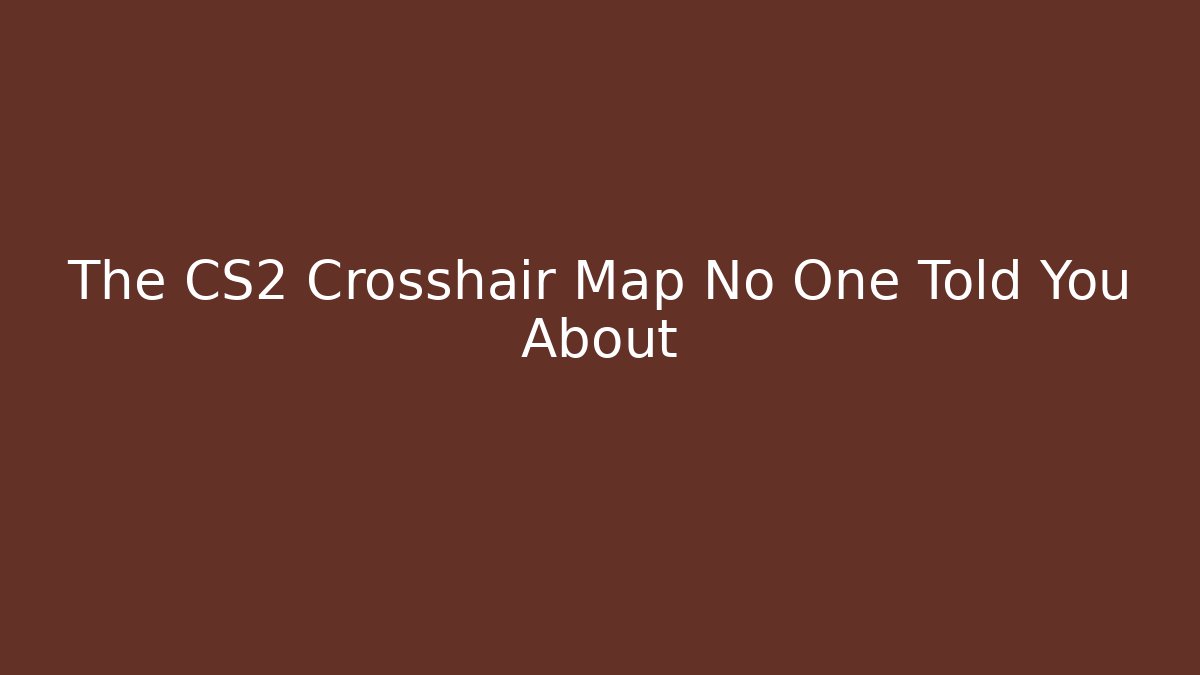 The CS2 Crosshair Map No One Told You About