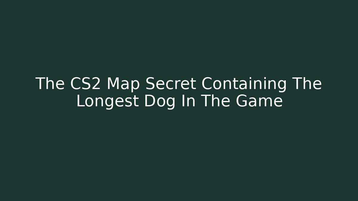 The CS2 Map Secret Containing The Longest Dog In The Game - Critter Realm