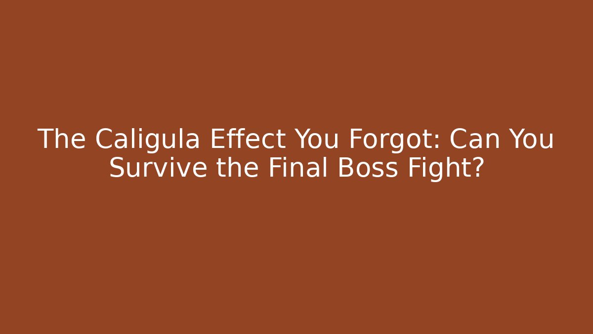 The Caligula Effect You Forgot: Can You Survive the Final Boss Fight? - Critter Realm