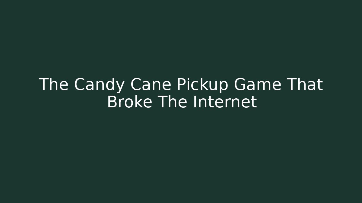 The Candy Cane Pickup Game That Broke The Internet