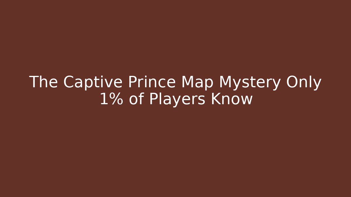 The Captive Prince Map Mystery Only 1% of Players Know