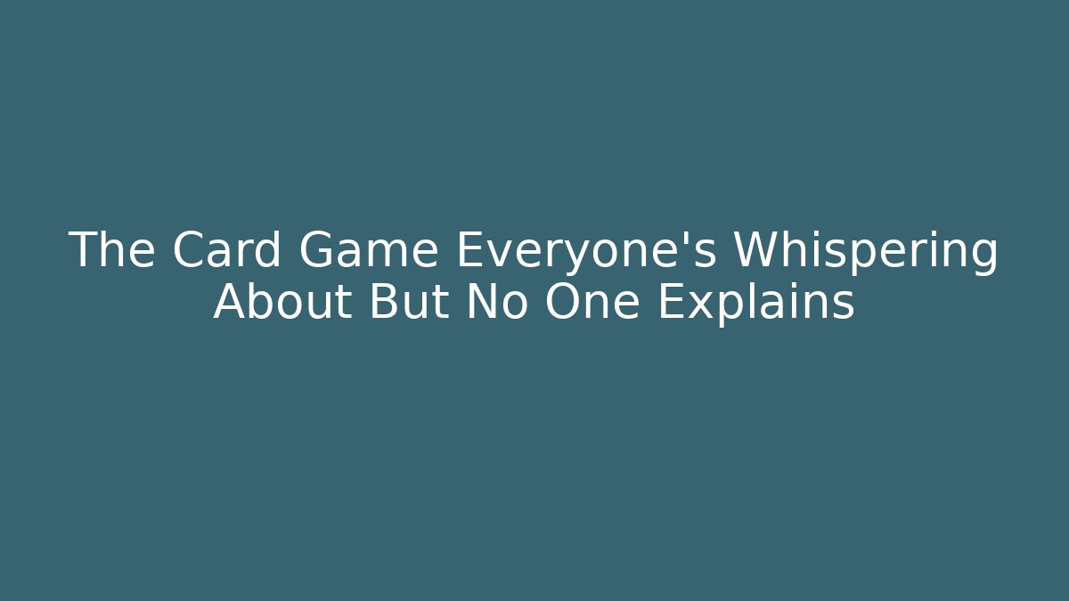 The Card Game Everyone's Whispering About But No One Explains - Critter Realm