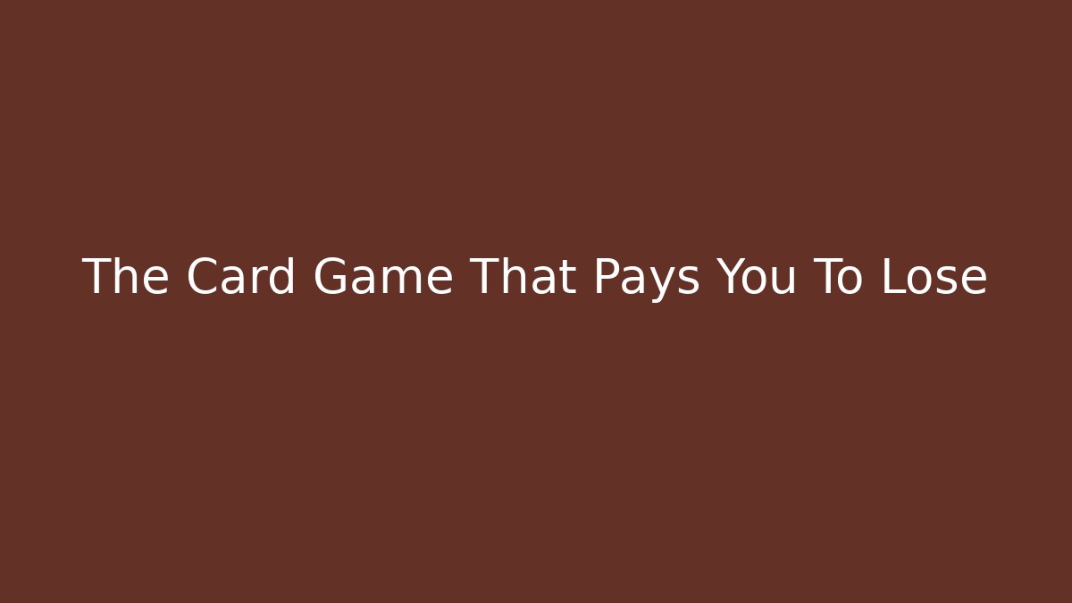 The Card Game That Pays You To Lose - Critter Realm