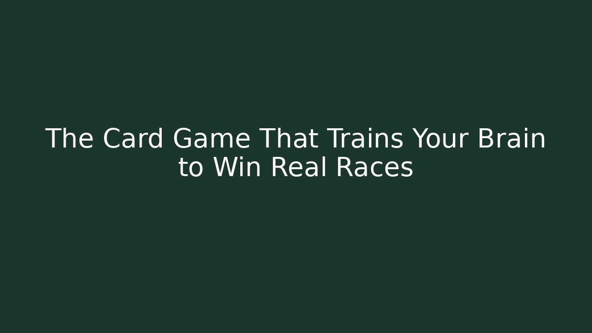 The Card Game That Trains Your Brain to Win Real Races