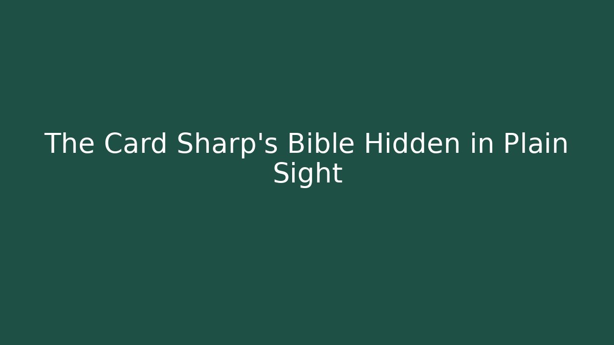The Card Sharp's Bible Hidden in Plain Sight