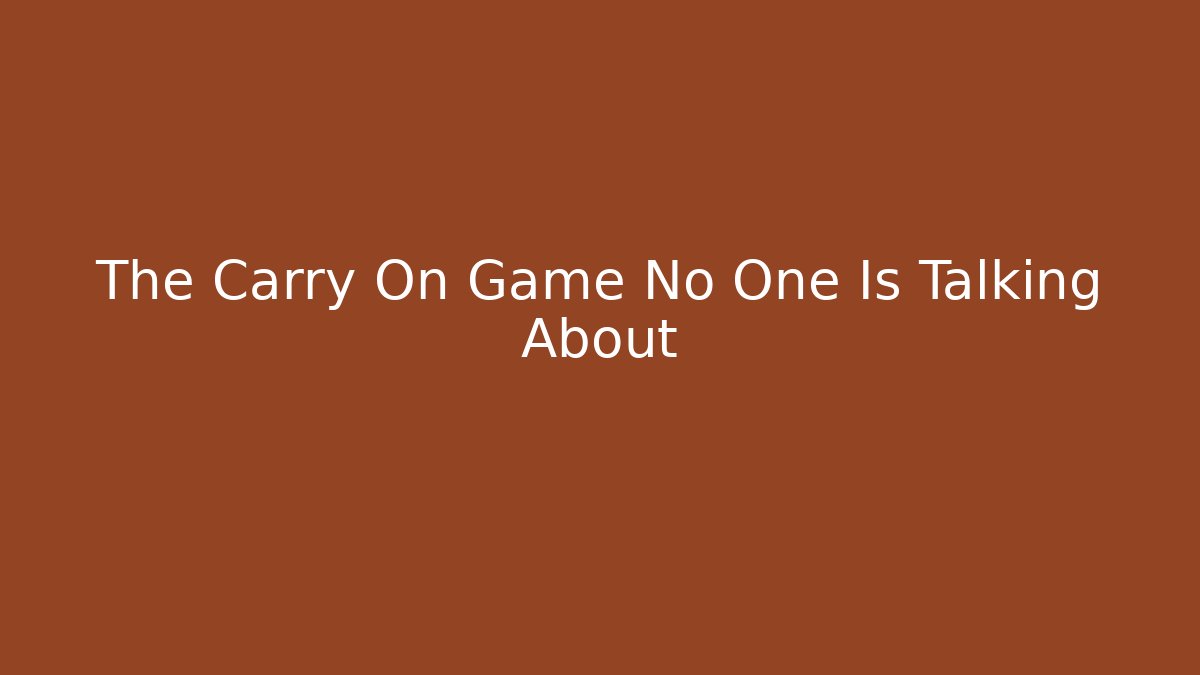 The Carry On Game No One Is Talking About