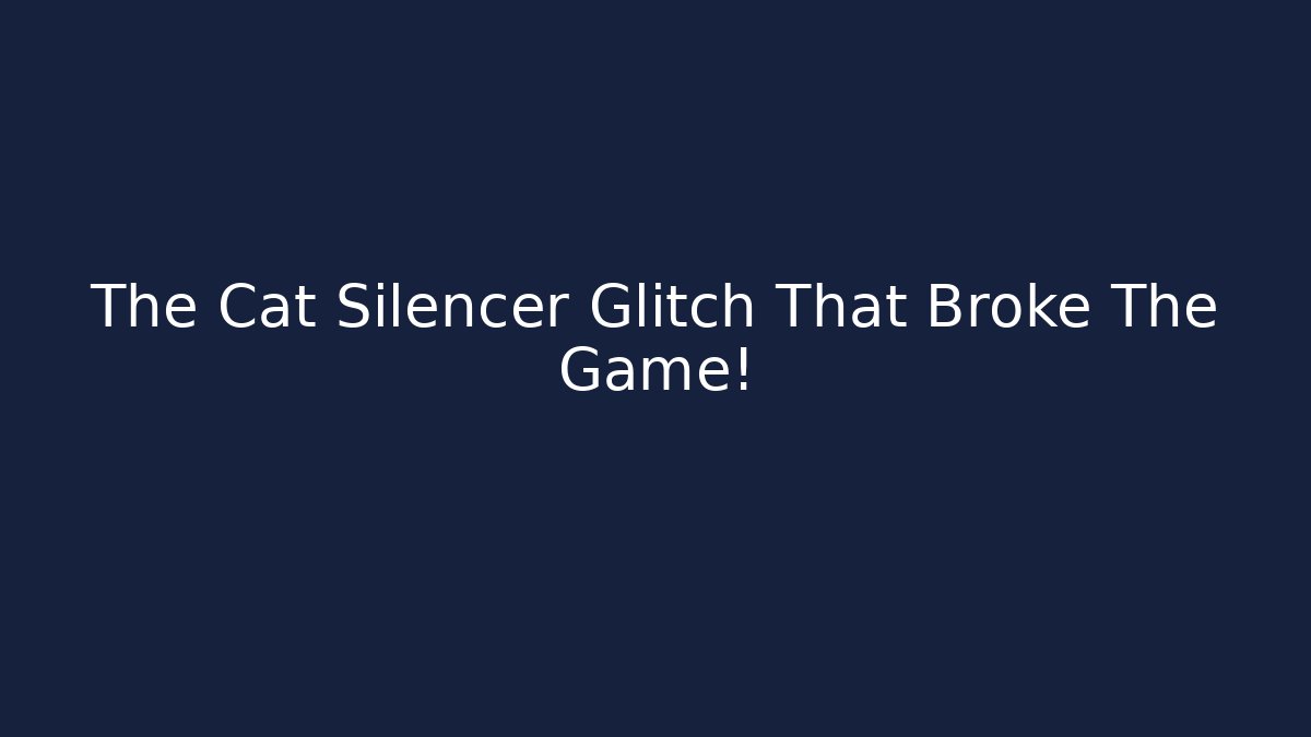 The Cat Silencer Glitch That Broke The Game! - Critter Realm