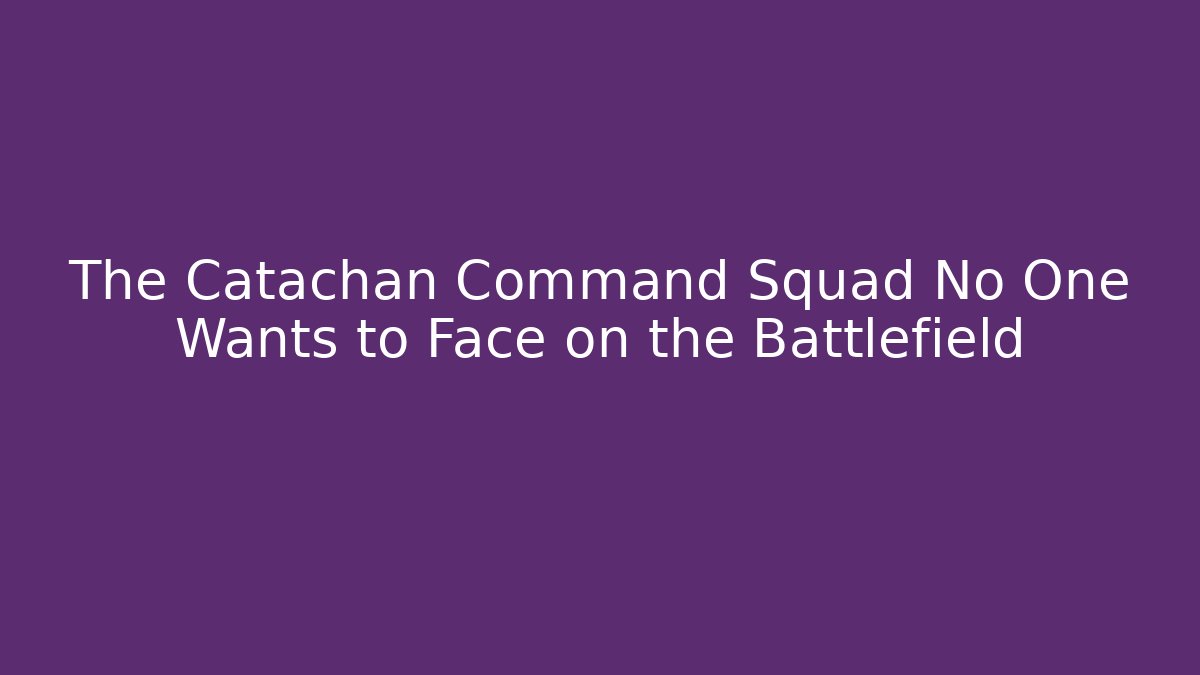 The Catachan Command Squad No One Wants to Face on the Battlefield