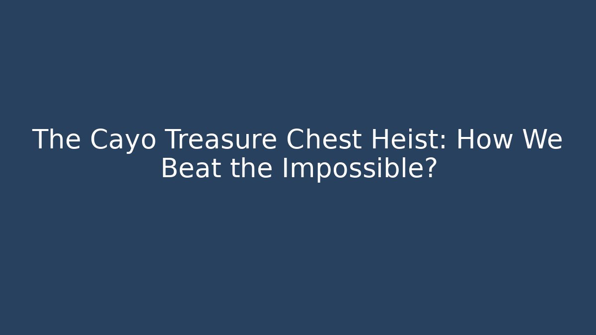 The Cayo Treasure Chest Heist: How We Beat the Impossible? - Critter Realm