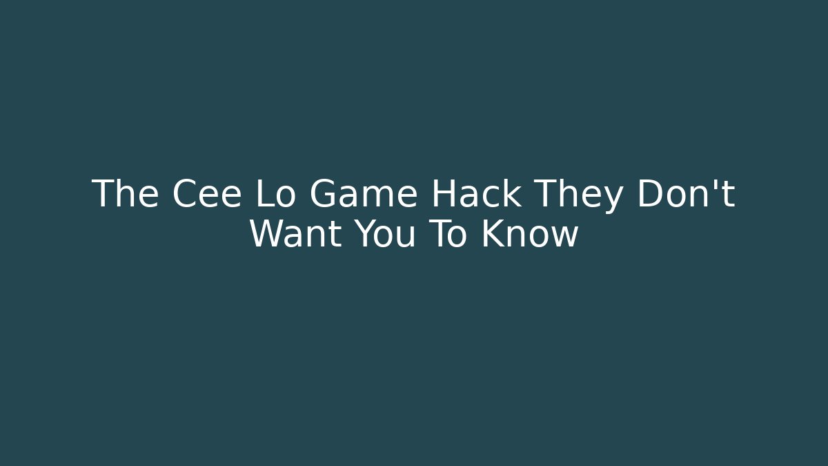 The Cee Lo Game Hack They Don't Want You To Know