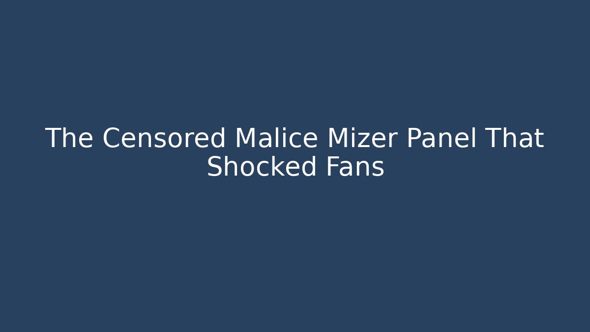 The Censored Malice Mizer Panel That Shocked Fans