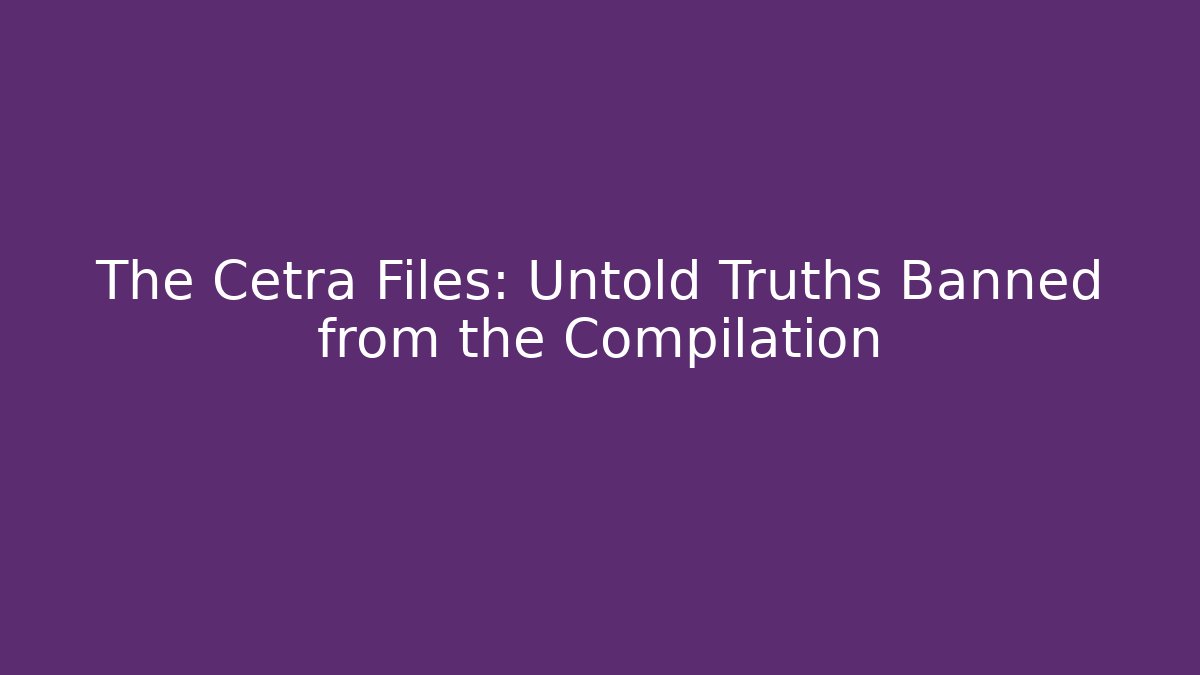 The Cetra Files: Untold Truths Banned from the Compilation