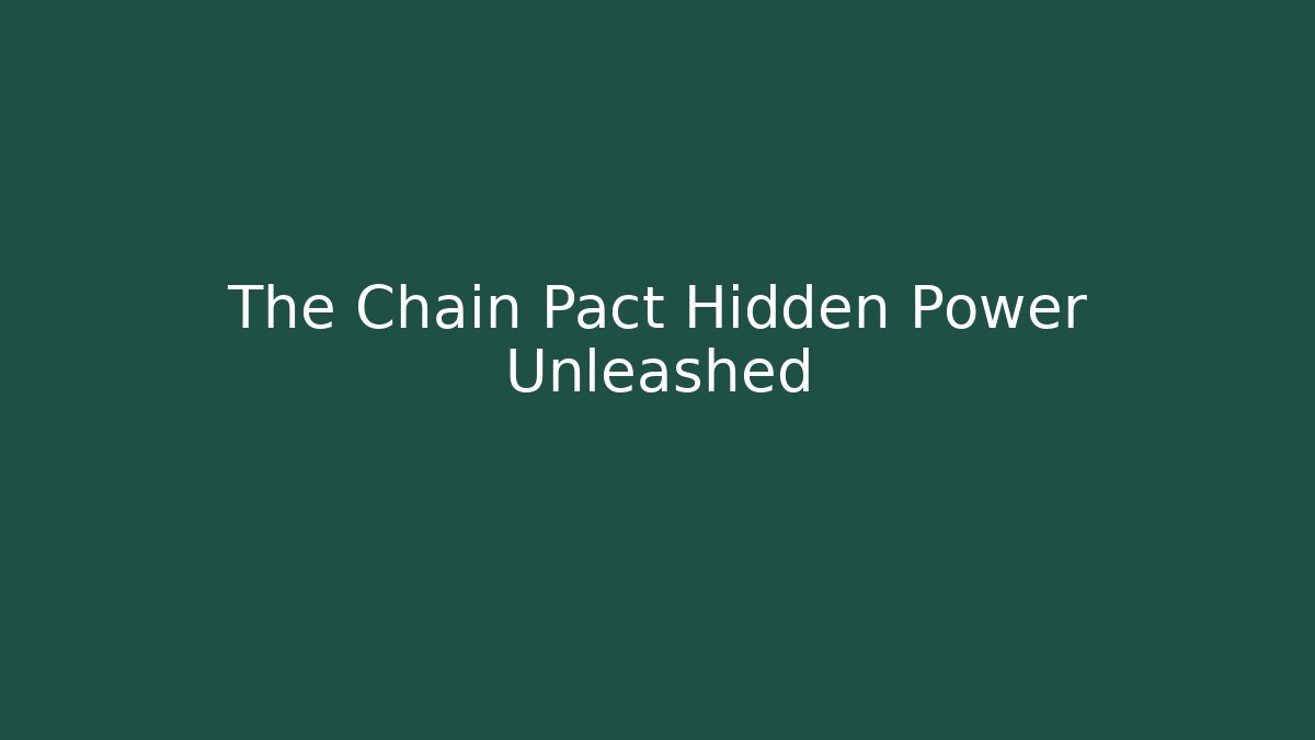 The Chain Pact Hidden Power Unleashed - Critter Realm