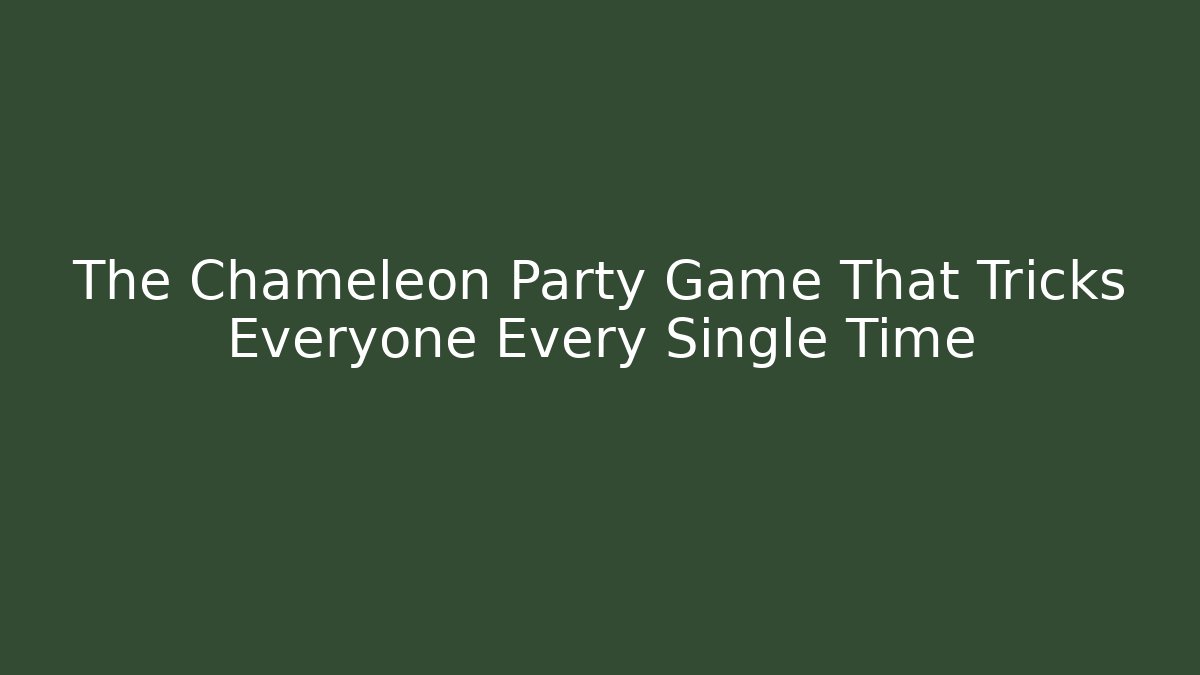 The Chameleon Party Game That Tricks Everyone Every Single Time