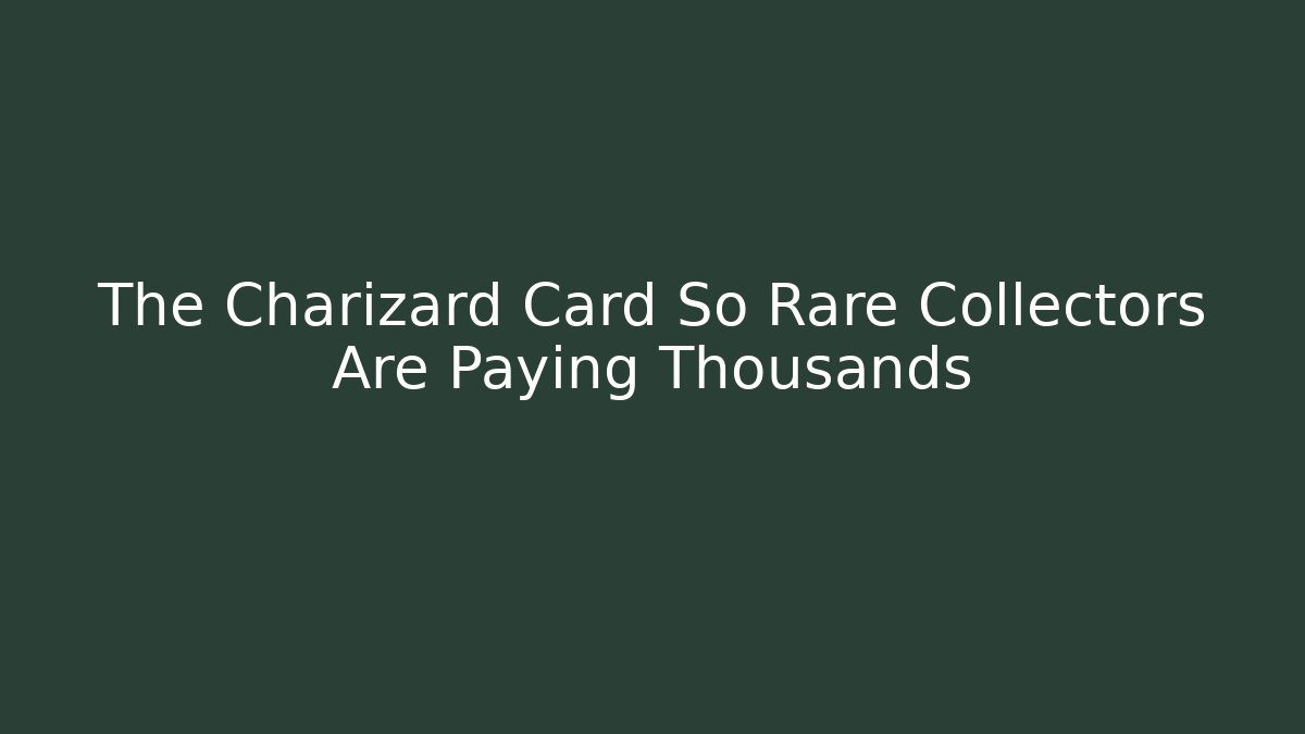 The Charizard Card So Rare Collectors Are Paying Thousands - Critter Realm