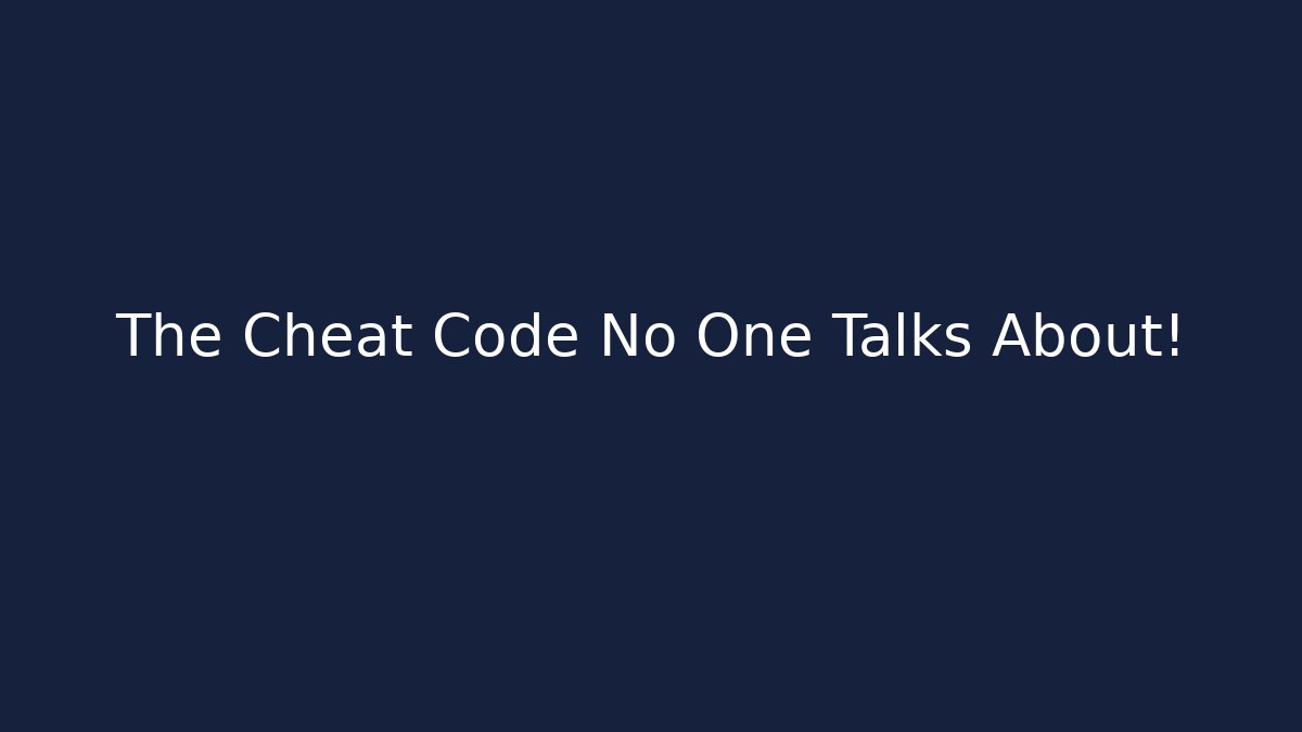 The Cheat Code No One Talks About!