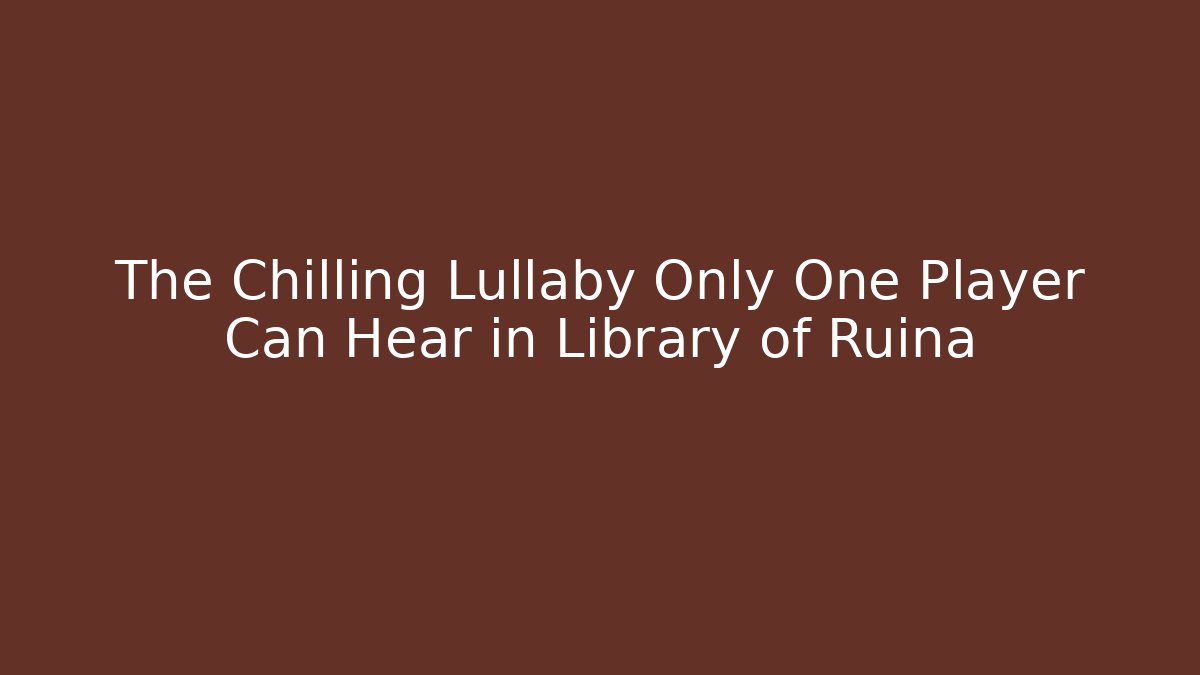 The Chilling Lullaby Only One Player Can Hear in Library of Ruina