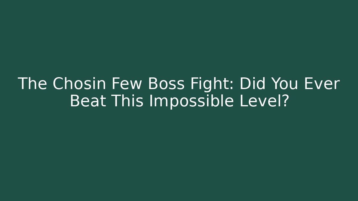 The Chosin Few Boss Fight: Did You Ever Beat This Impossible Level?