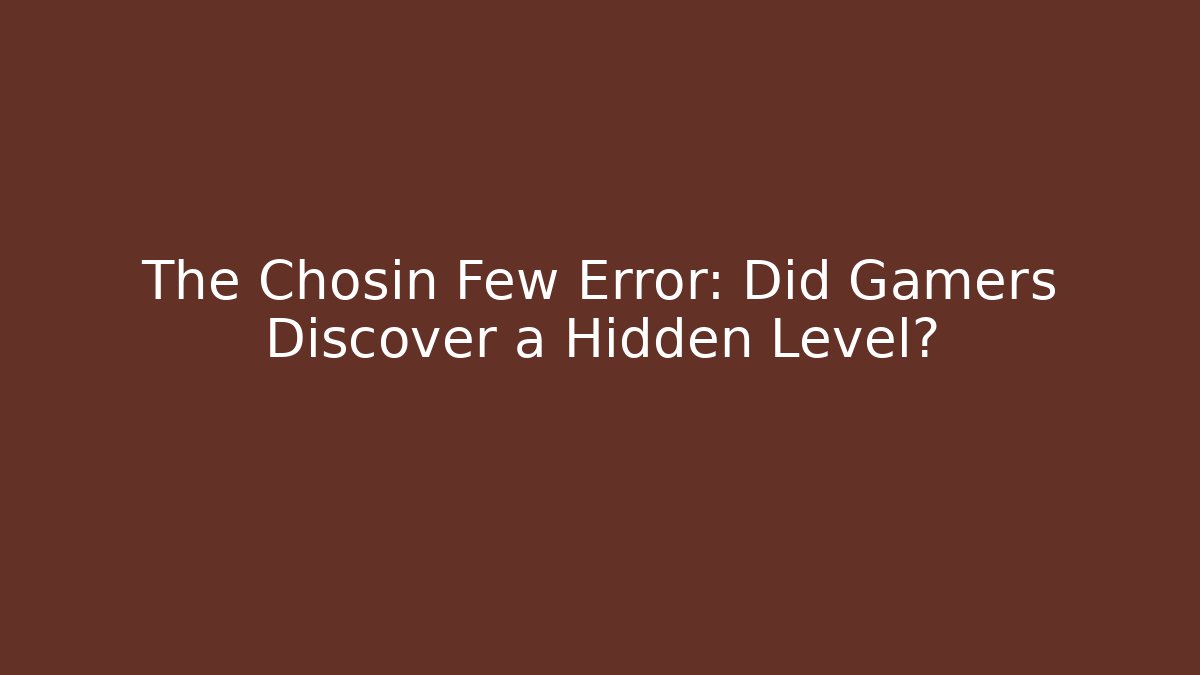 The Chosin Few Error: Did Gamers Discover a Hidden Level? - Critter Realm