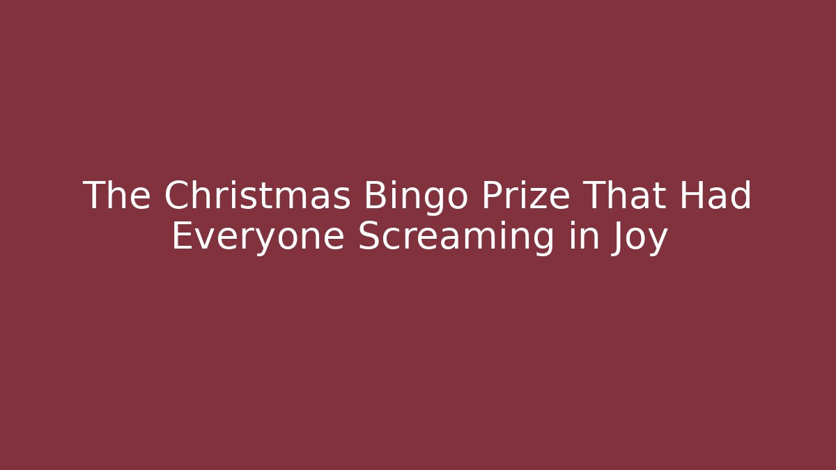 The Christmas Bingo Prize That Had Everyone Screaming in Joy - Critter Realm