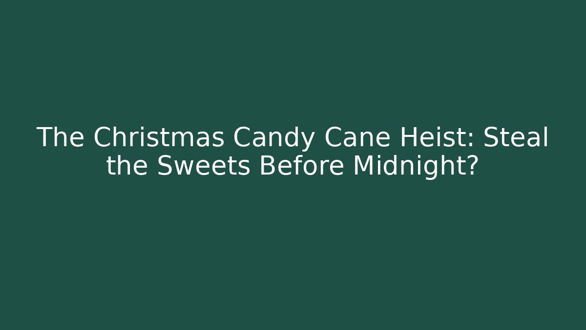 The Christmas Candy Cane Heist: Steal the Sweets Before Midnight? - Critter Realm