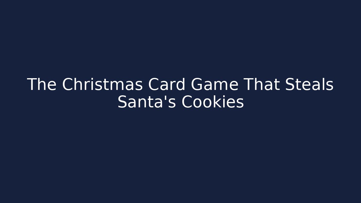 The Christmas Card Game That Steals Santa's Cookies