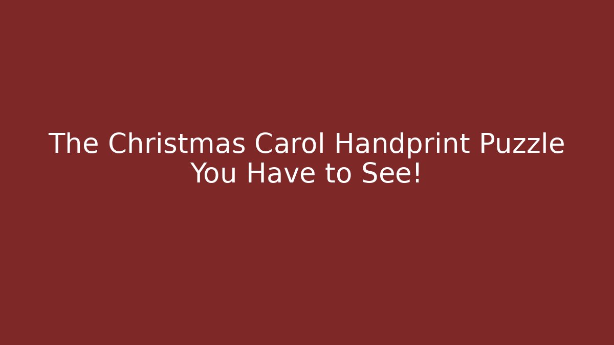 The Christmas Carol Handprint Puzzle You Have to See!