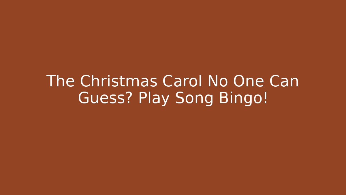 The Christmas Carol No One Can Guess? Play Song Bingo!
