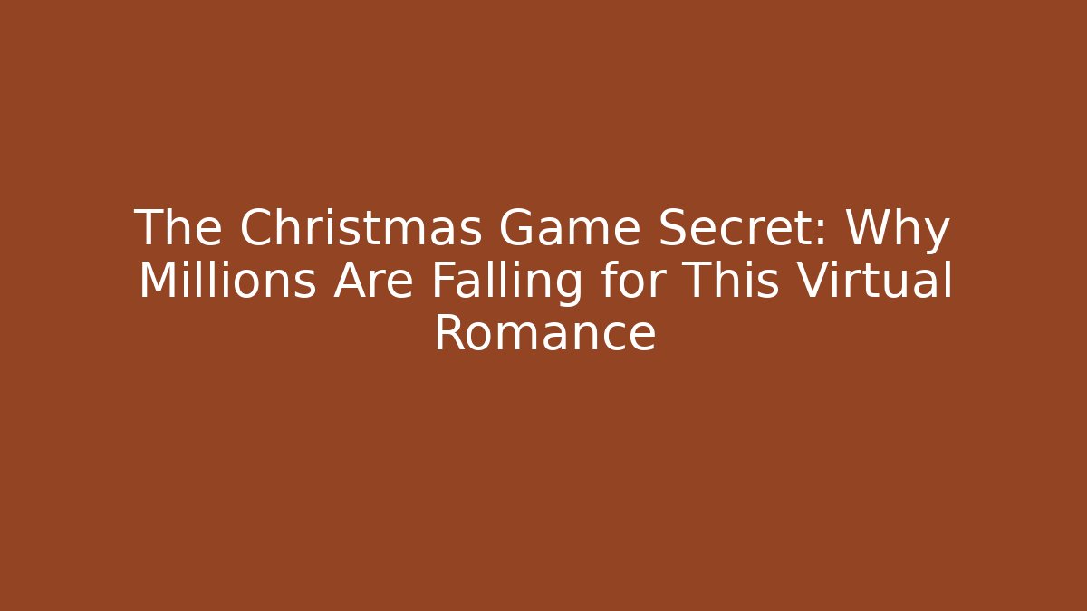 The Christmas Game Secret: Why Millions Are Falling for This Virtual Romance - Critter Realm