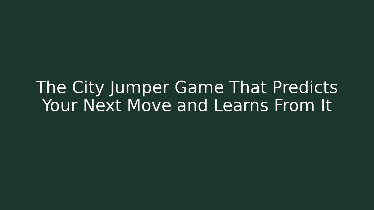 The City Jumper Game That Predicts Your Next Move and Learns From It