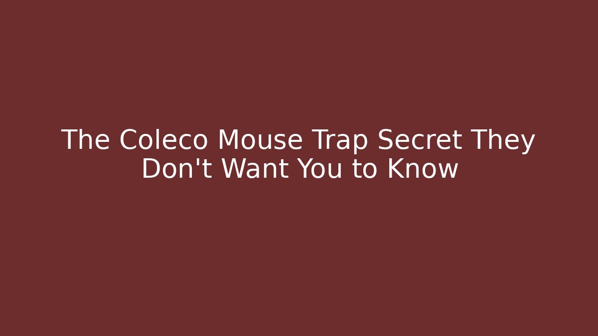 The Coleco Mouse Trap Secret They Don't Want You to Know