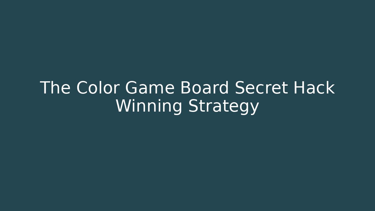 The Color Game Board Secret Hack Winning Strategy