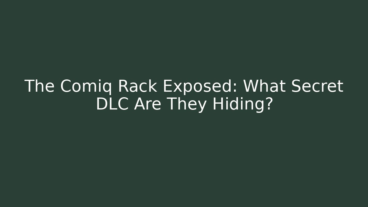 The Comiq Rack Exposed: What Secret DLC Are They Hiding? - Critter Realm