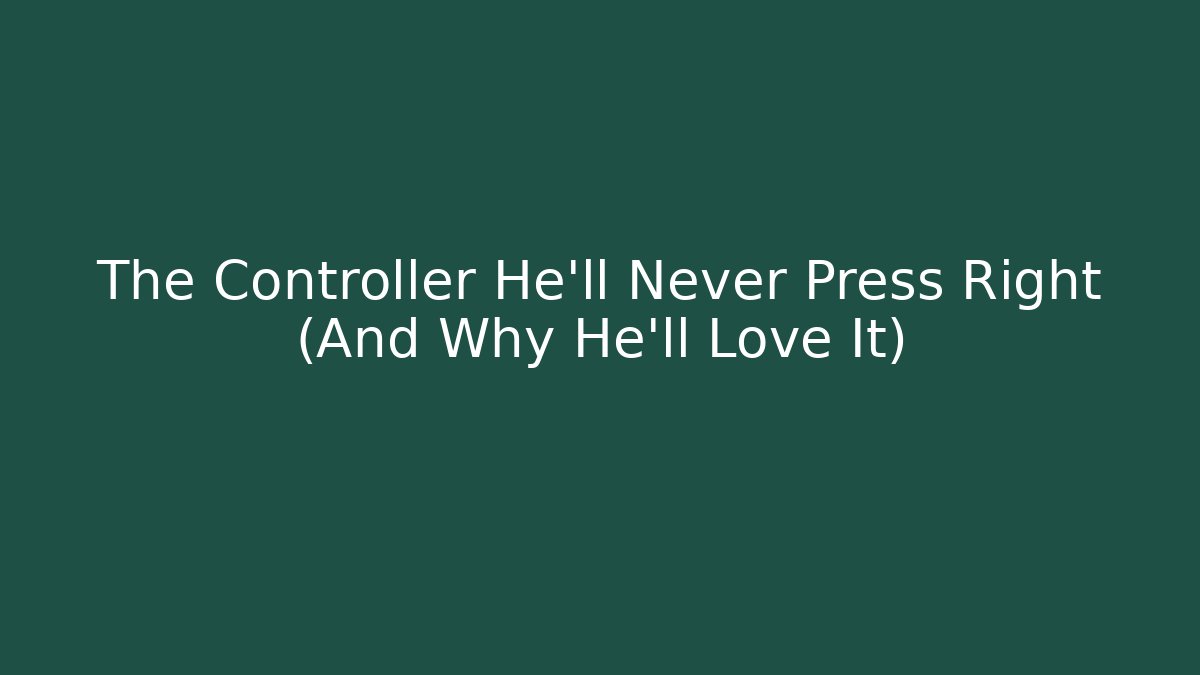 The Controller He'll Never Press Right (And Why He'll Love It) - Critter Realm