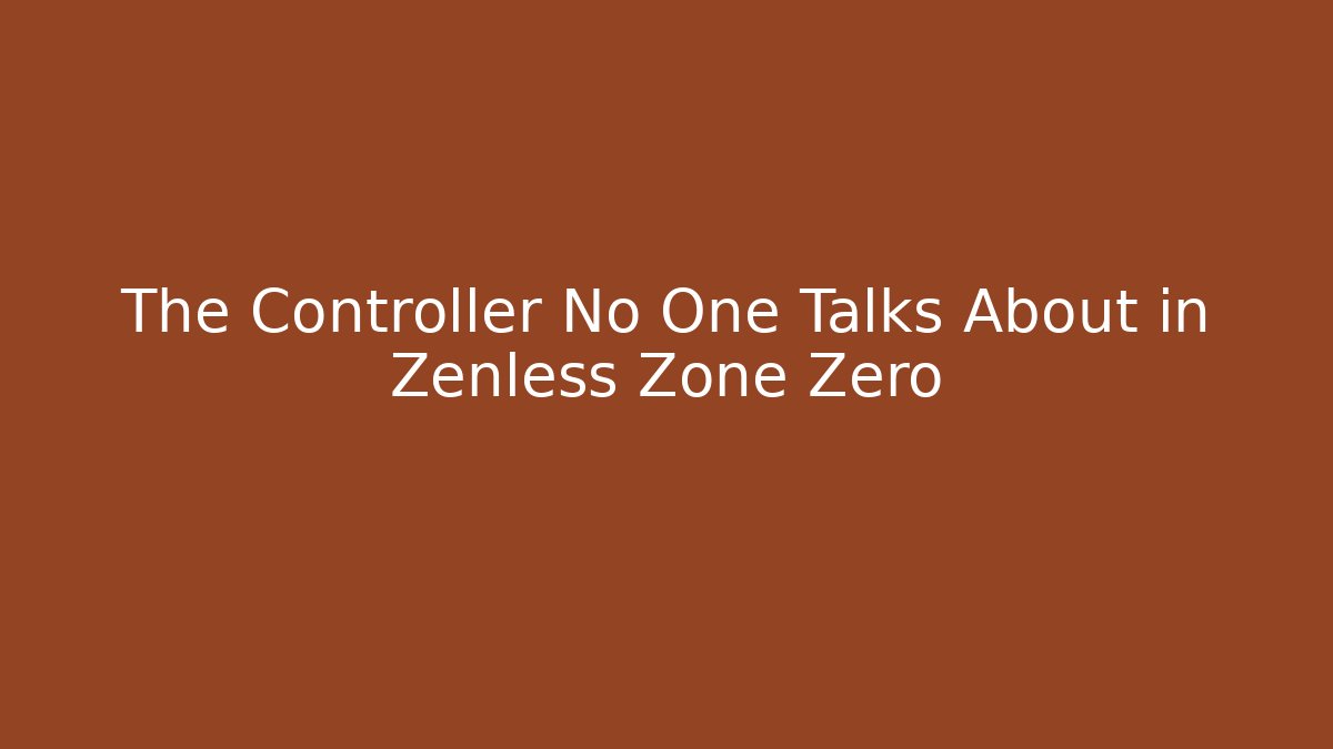The Controller No One Talks About in Zenless Zone Zero