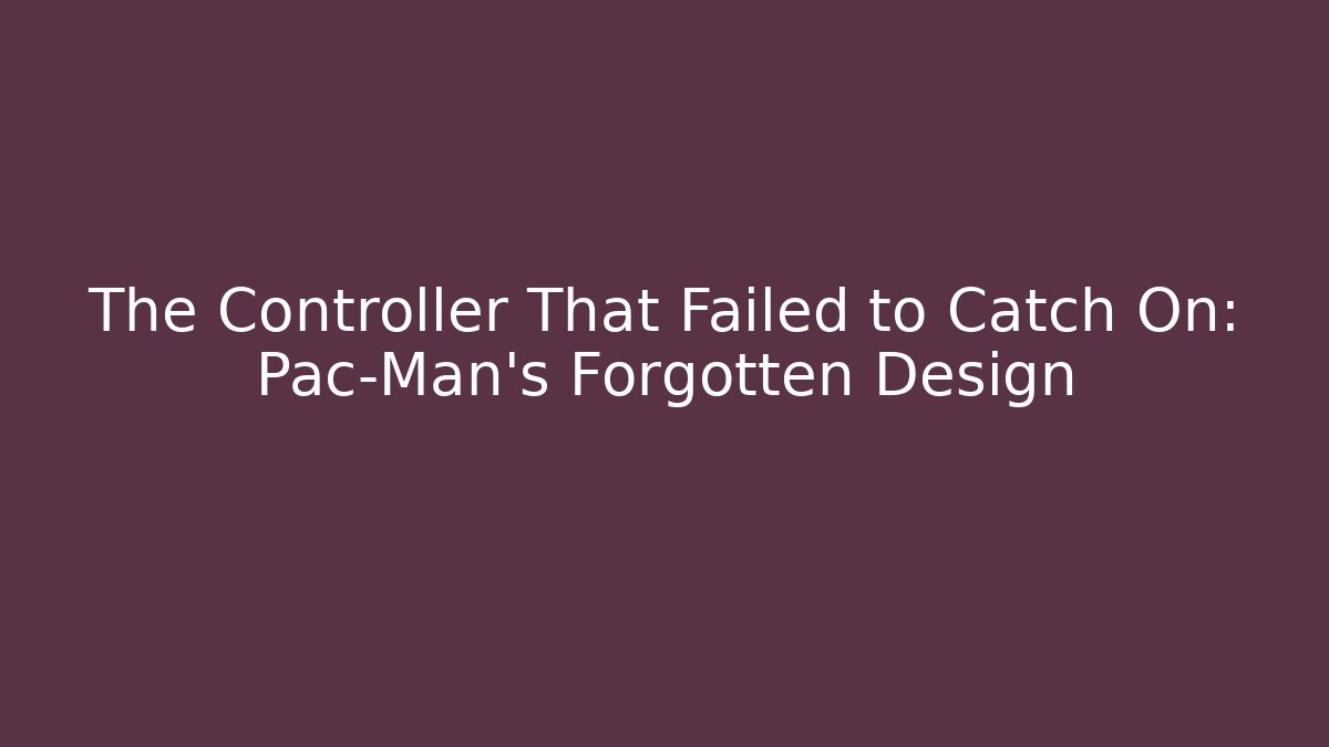 The Controller That Failed to Catch On: Pac-Man’s Forgotten Design - Critter Realm
