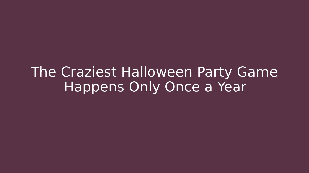 The Craziest Halloween Party Game Happens Only Once a Year