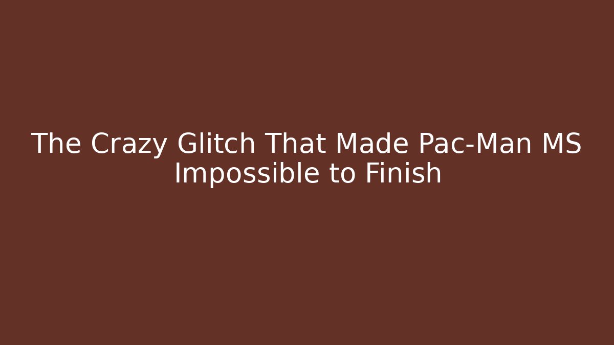 The Crazy Glitch That Made Pac-Man MS Impossible to Finish