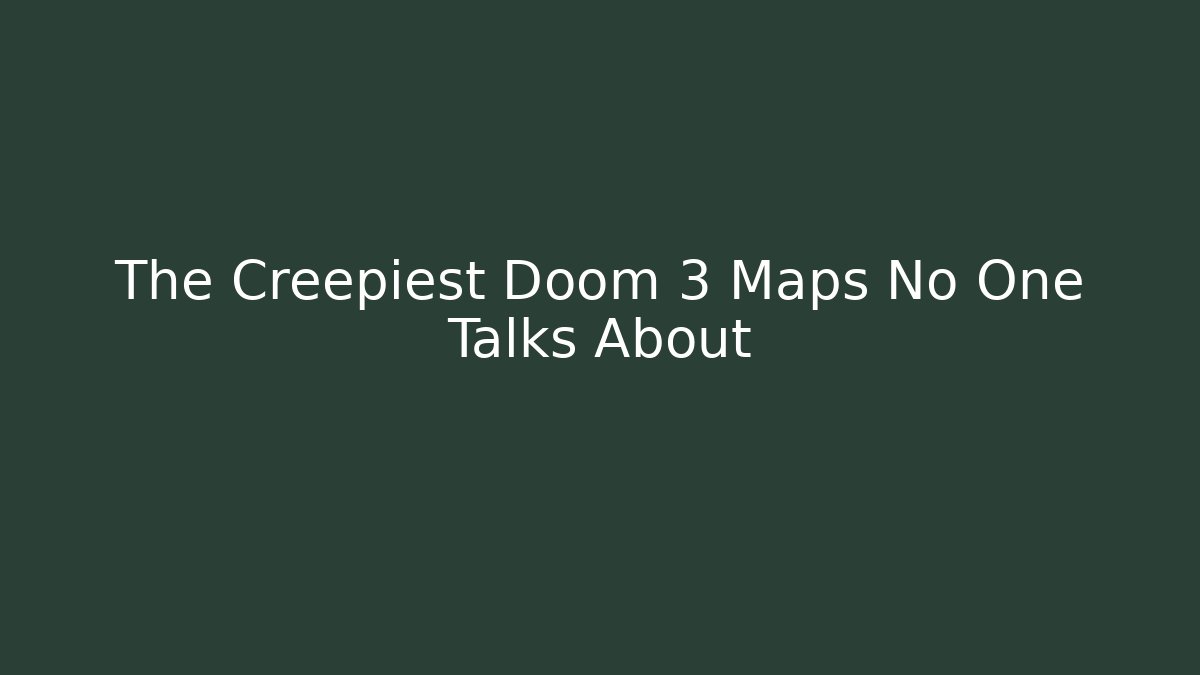 The Creepiest Doom 3 Maps No One Talks About - Critter Realm
