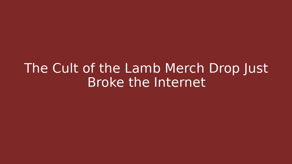 The Cult of the Lamb Merch Drop Just Broke the Internet