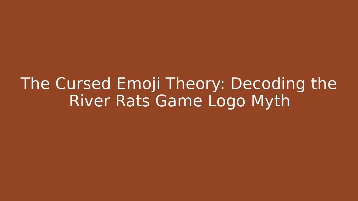 The Cursed Emoji Theory: Decoding the River Rats Game Logo Myth