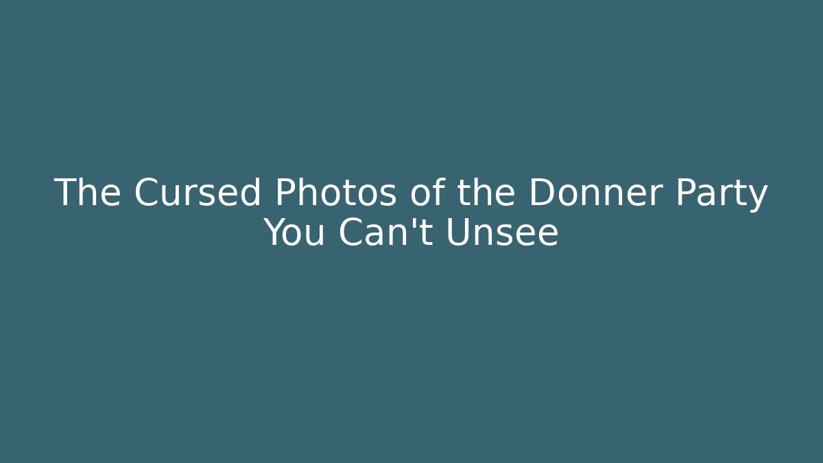 The Cursed Photos of the Donner Party You Can't Unsee