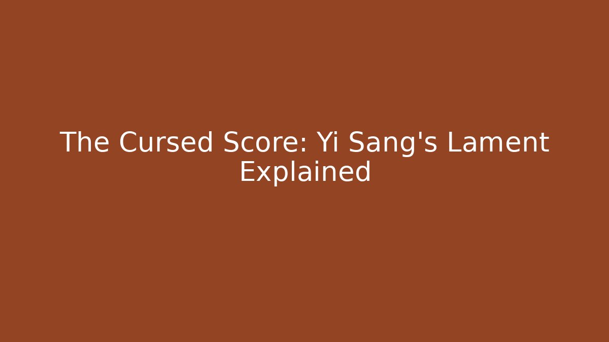 The Cursed Score: Yi Sang's Lament Explained