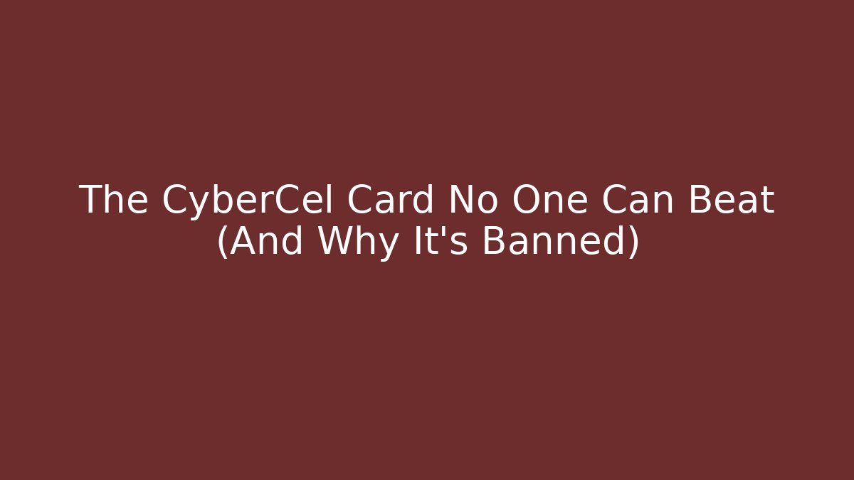 The CyberCel Card No One Can Beat (And Why It's Banned)